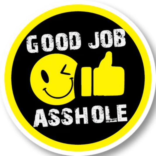 Good Job Asshole Thumbs Up Funny Sticker 3.5" x 3.5"
