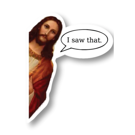 Jesus "I saw that." Funny Sticker 2.25" x 3"