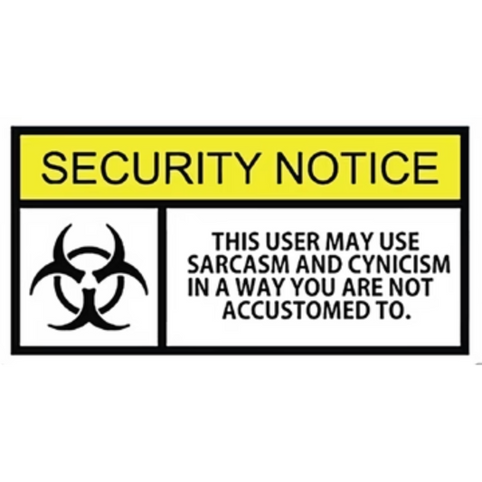 Security Notice Sarcasm Funny Sticker